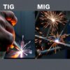 TIG vs MIG: Panduan Lengkap Memilih Metode Pengelasan Terbaik untuk Proyek Anda